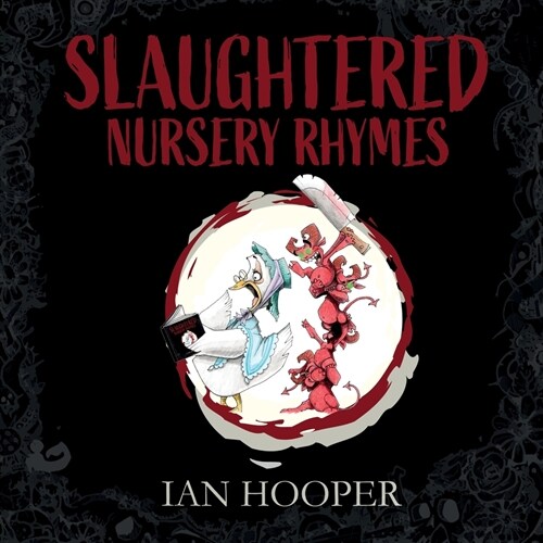 Slaughtered Nursery Rhymes: For Grown-Ups (Paperback)