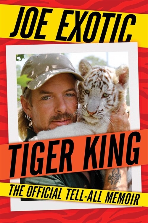 Tiger King: The Official Tell-All Memoir (Paperback)