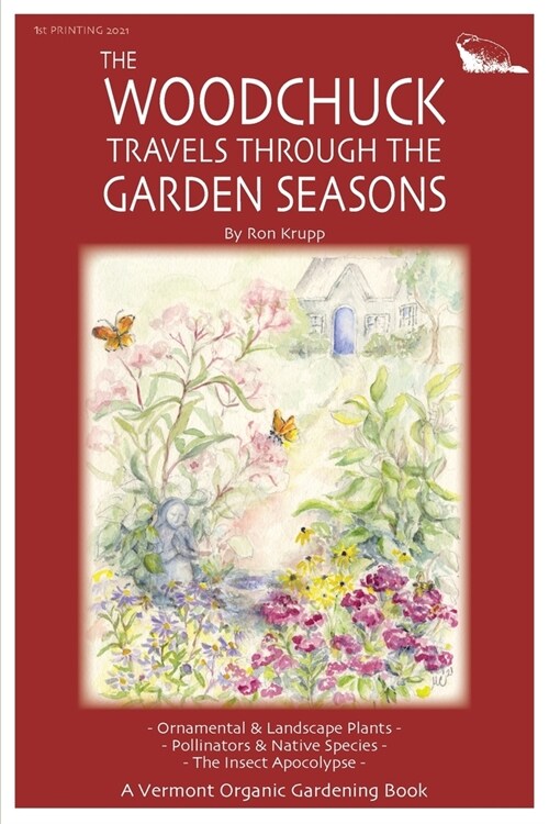 The Woodchuck Travels Through the Garden Seasons (Paperback)