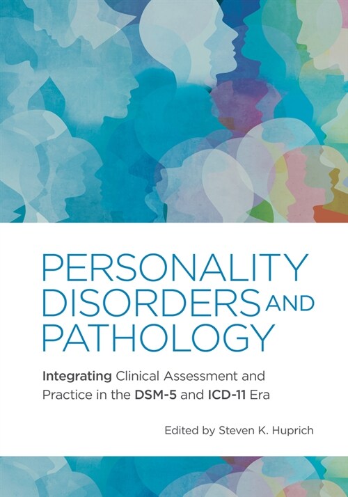 Personality Disorders and Pathology: Integrating Clinical Assessment and Practice in the Dsm-5 and ICD-11 Era (Paperback)