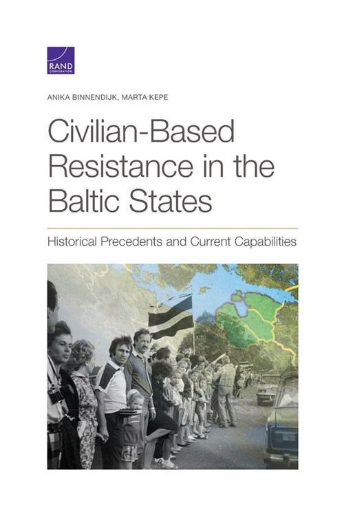 Civilian-Based Resistance in the Baltic States: Historical Precedents and Current Capabilities (Paperback)