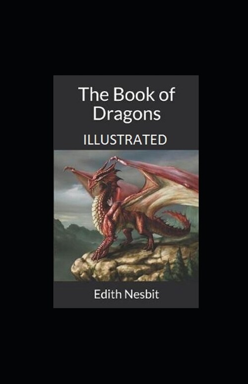 The Book of Dragons Illustrated (Paperback)