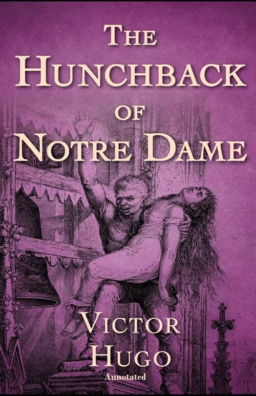 The Hunchback of Notre Dame Annotated (Paperback)