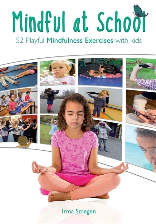 Mindful at School: 52 Playful Mindfulness Exercises with kids (Paperback)