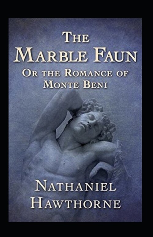 The Marble Faun Illustrated (Paperback)