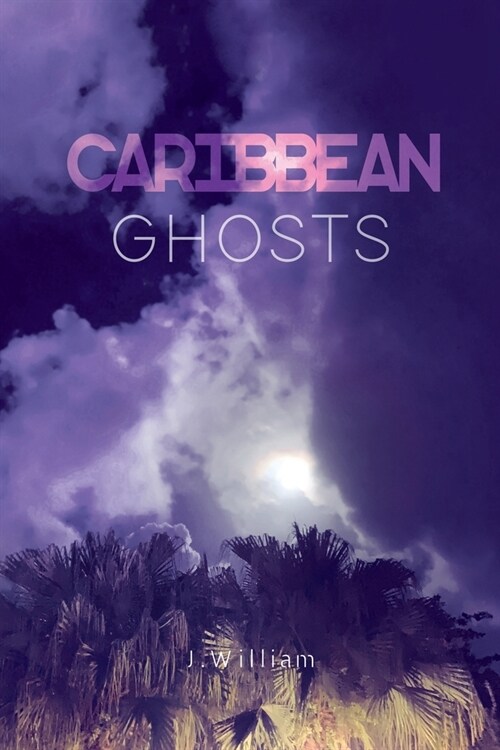 Caribbean Ghosts: A Caribbean Adventure Novel (Undisturbed Islands Trilogy, Book 3) (Paperback)