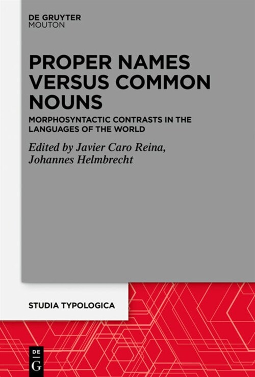 Proper Names Versus Common Nouns: Morphosyntactic Contrasts in the Languages of the World (Hardcover)