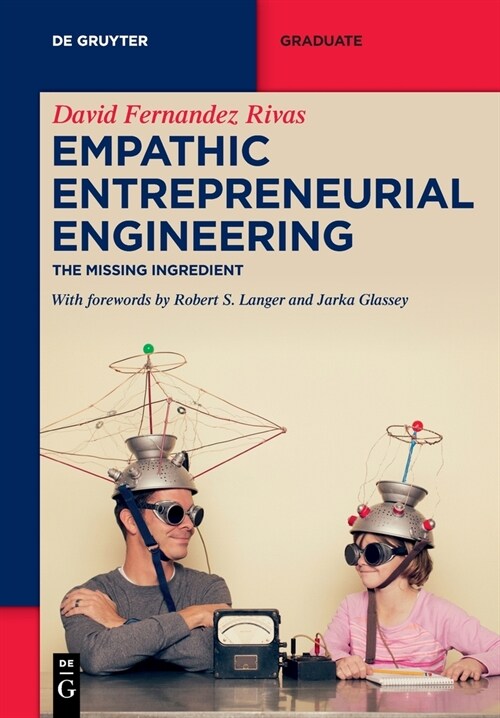 Empathic Entrepreneurial Engineering: The Missing Ingredient (Paperback)