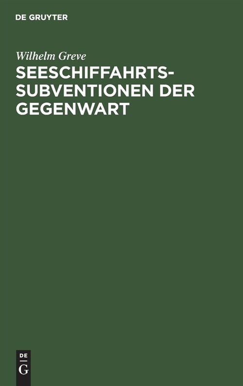 Seeschiffahrts-Subventionen der Gegenwart (Hardcover, Reprint 2021)