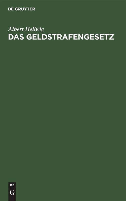 Das Geldstrafengesetz: Die Verordnung ?er Verm?ensstrafen Und Bu?n Vom 6. Februar 1924 (Hardcover, 3, 3. Auflage, Rep)