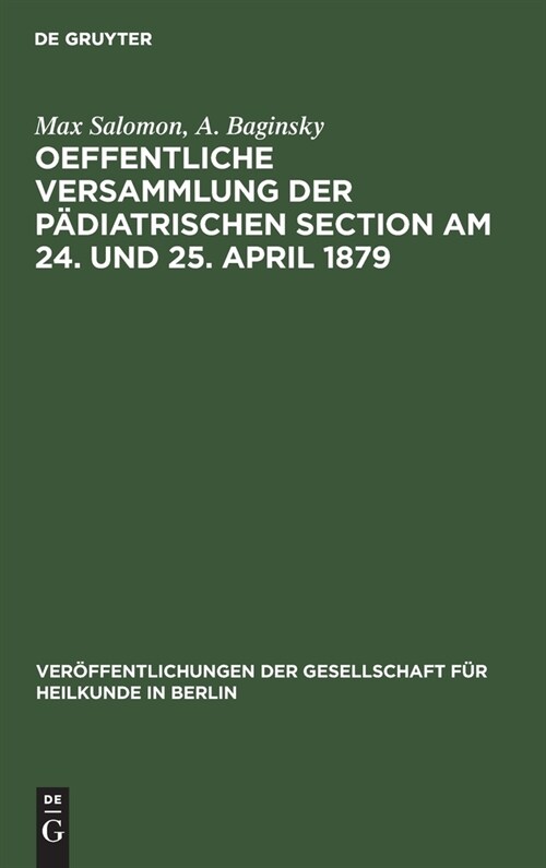Oeffentliche Versammlung der p?iatrischen Section am 24. und 25. April 1879 (Hardcover, Reprint 2021)