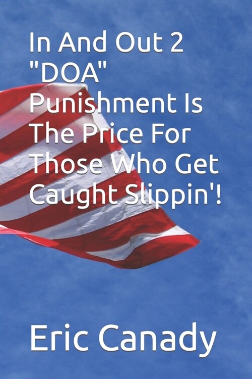 In And Out 2 DOA Punishment I s The Price For Those Who Get Caught Slippin! (Paperback)