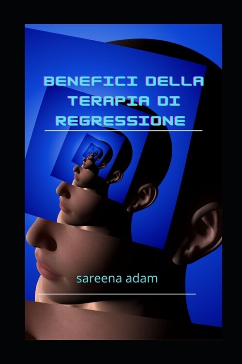 Benefici della terapia di regressione (Paperback)