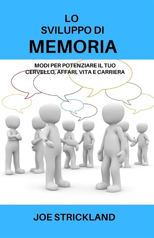 Lo Sviluppo di Memoria: Modi per potenziare il tuo cervello, affari, vita e carriera (Paperback)