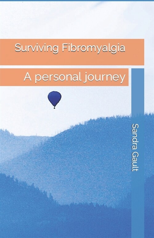 Surviving Fibromyalgia: A personal journey (Paperback)