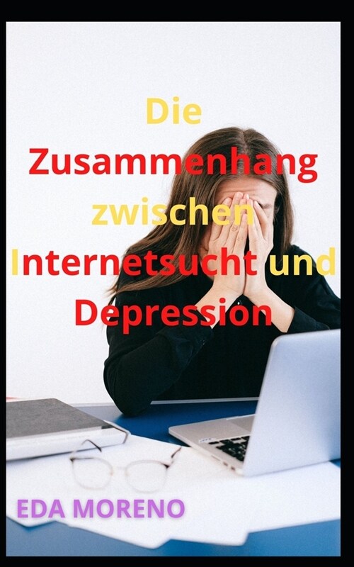 Die Zusammenhang zwischen Internetsucht und Depression (Paperback)