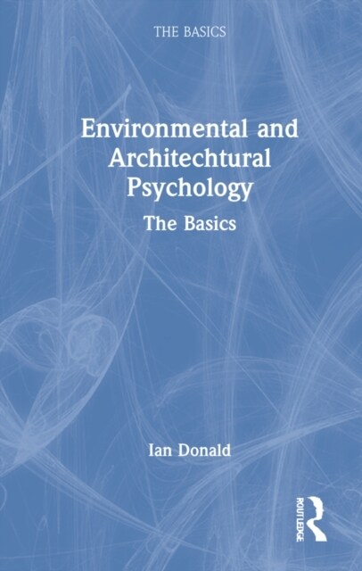 Environmental and Architectural Psychology : The Basics (Hardcover)