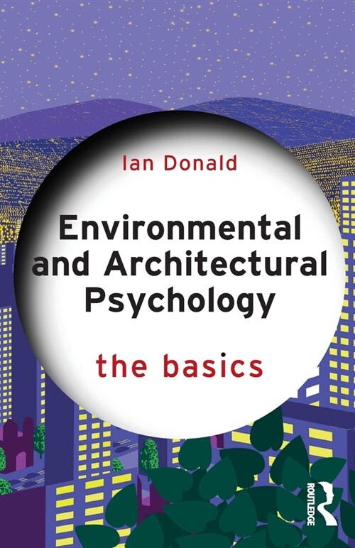 Environmental and Architectural Psychology : The Basics (Paperback)