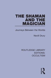 The Shaman and the Magician : Journeys Between the Worlds (Paperback)