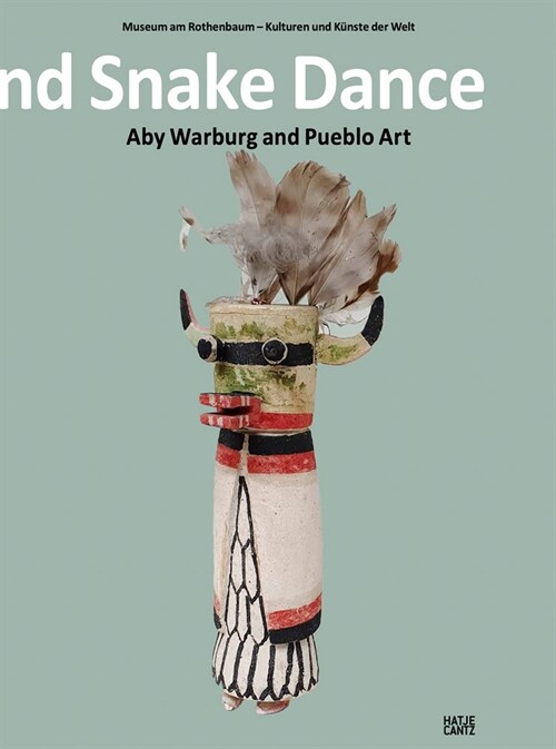 Lightning Symbol and Snake Dance: Aby Warburg and Pueblo Art (Hardcover)
