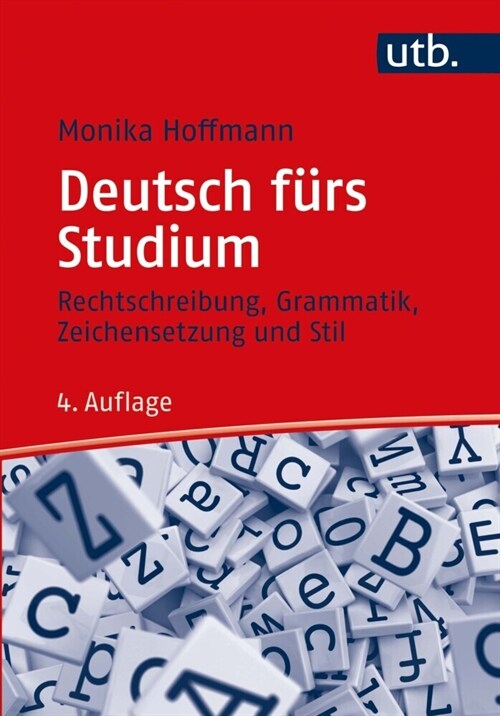 Deutsch Furs Studium: Rechtschreibung, Grammatik, Zeichensetzung Und Stil (Paperback, 4)