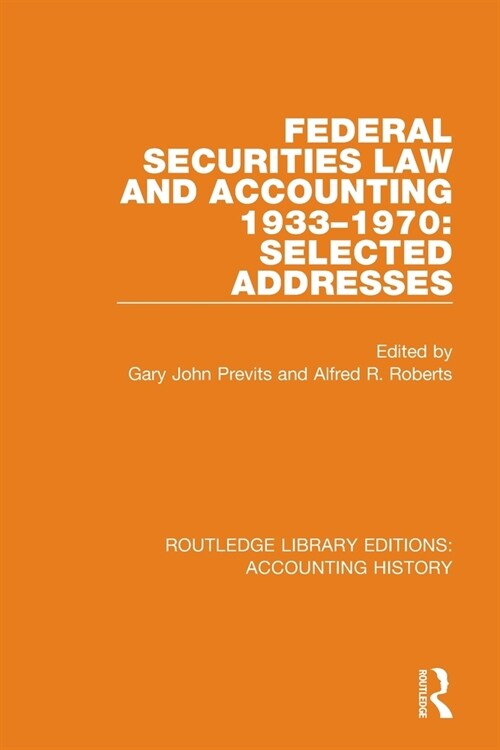 Federal Securities Law and Accounting 1933-1970: Selected Addresses (Paperback)