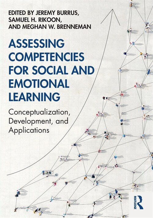 Assessing Competencies for Social and Emotional Learning : Conceptualization, Development, and Applications (Paperback)