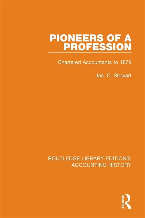 Pioneers of a Profession : Chartered Accountants to 1879 (Paperback)