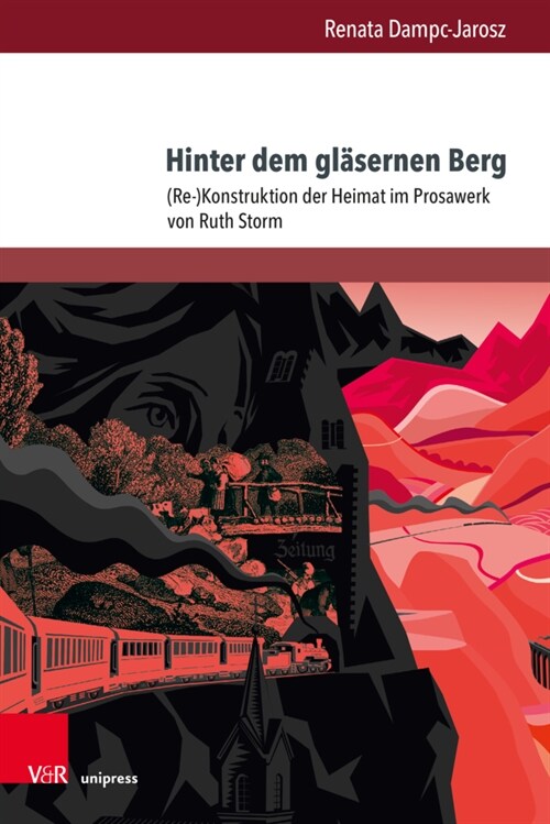 Hinter Dem Glasernen Berg: (Re-)Konstruktion Der Heimat Im Prosawerk Von Ruth Storm (Hardcover)