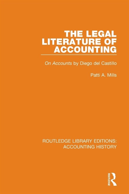 The Legal Literature of Accounting : On Accounts by Diego del Castillo (Paperback)