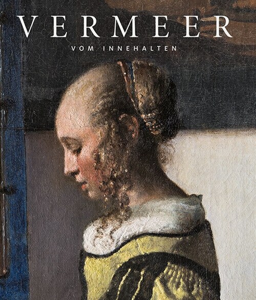 Johannes Vermeer: Vom Innehalten (Hardcover)
