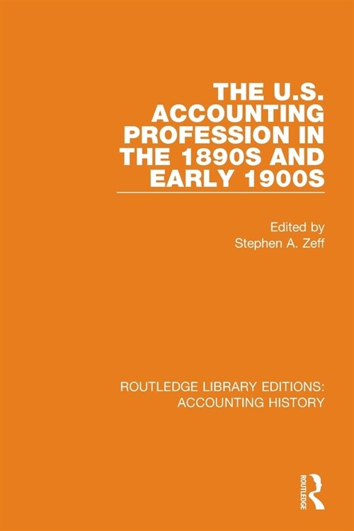The U.S. Accounting Profession in the 1890s and Early 1900s (Paperback)