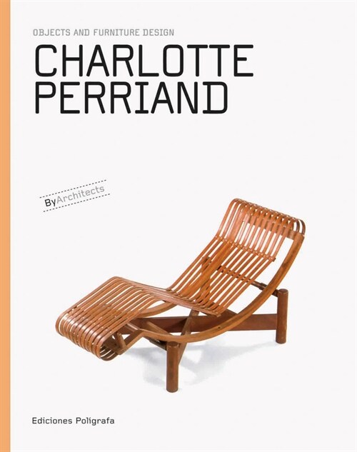 Charlotte Perriand: Objects and Furniture Design (Hardcover)
