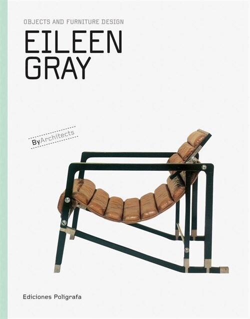 Eileen Gray: Objects and Furniture Design (Hardcover)