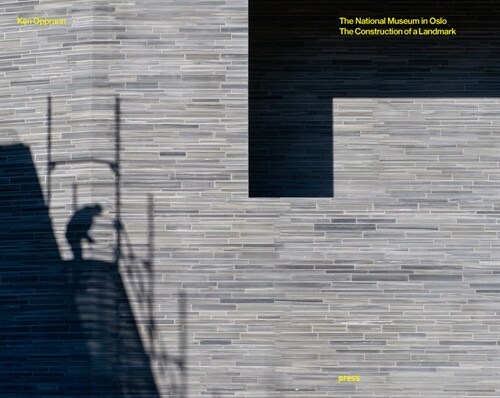 The National Museum of Oslo: The Construction of a Landmark (Hardcover)