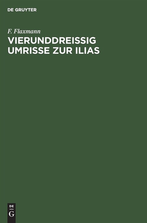 Vierunddrei?g Umrisse Zur Ilias (Hardcover, Nach Dem Englis)