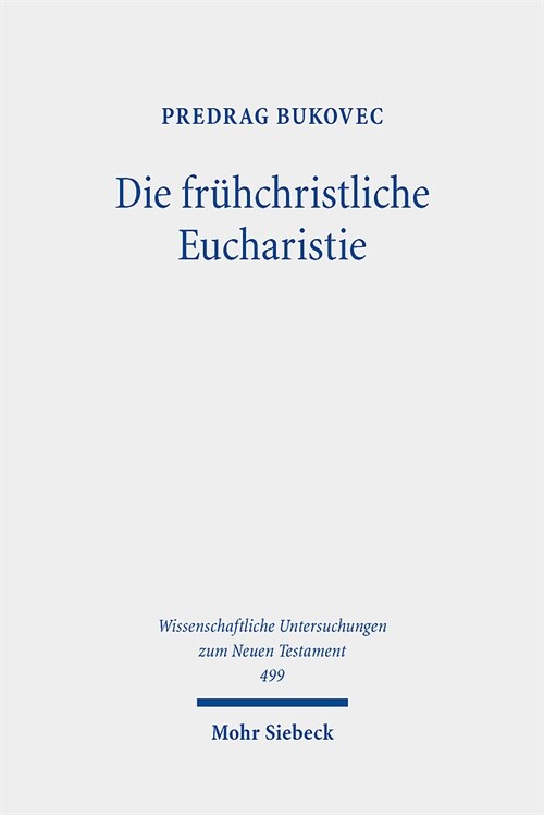 Die Fruhchristliche Eucharistie (Hardcover)