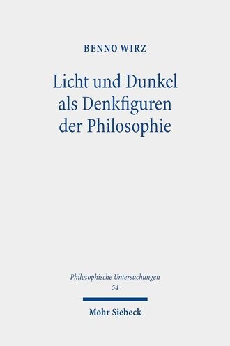 Licht Und Dunkel ALS Denkfiguren Der Philosophie: Philosophisches Denken Zwischen Affirmativitat Und Negativitat (Paperback)