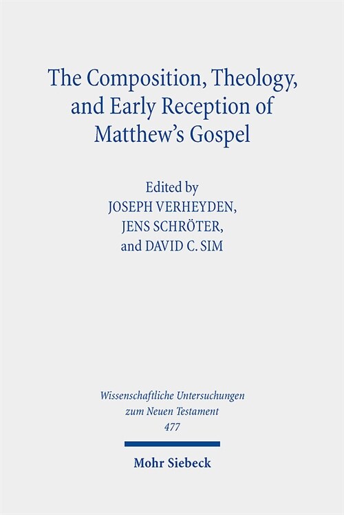 The Composition, Theology, and Early Reception of Matthews Gospel (Hardcover)