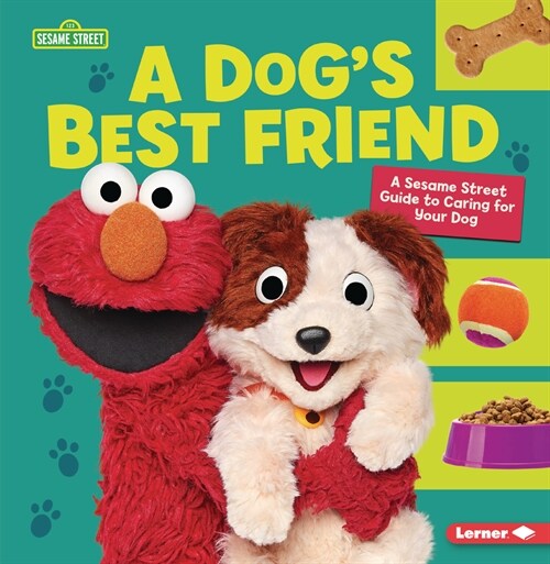 A Dogs Best Friend: A Sesame Street (R) Guide to Caring for Your Dog (Paperback)