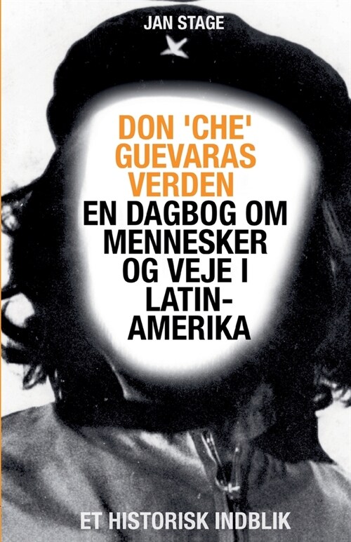 Don Che Guevaras verden - en dagbog om mennesker og veje i Latinamerika (Paperback)