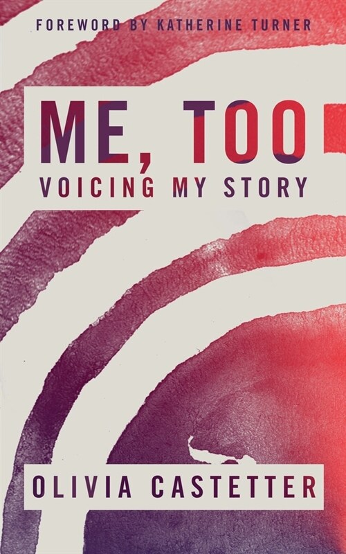 Me, Too: Voicing My Story (Paperback)