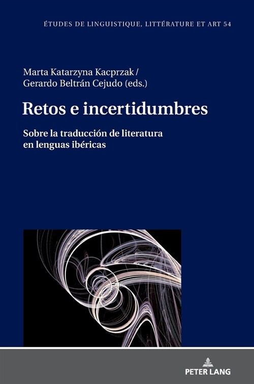 Retos E Incertidumbres: Sobre La Traducci? de Literatura En Lenguas Ib?icas (Hardcover)