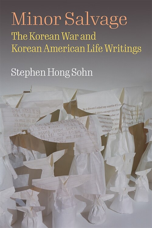 Minor Salvage: The Korean War and Korean American Life Writings (Paperback)