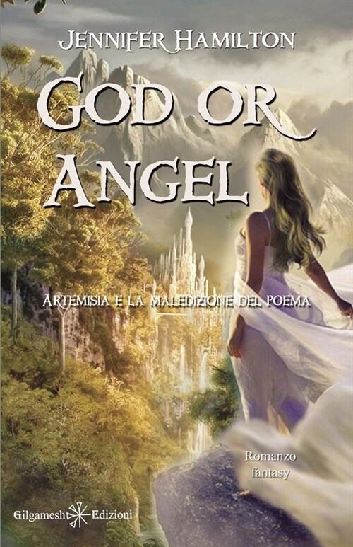 God or Angel: uno stupendo fantasy per ragazzi: Artemisia e la maledizione del poema (Paperback)