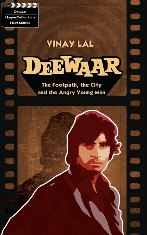 Deewar: The Foothpath, The City And The Angry Young Man (Paperback)