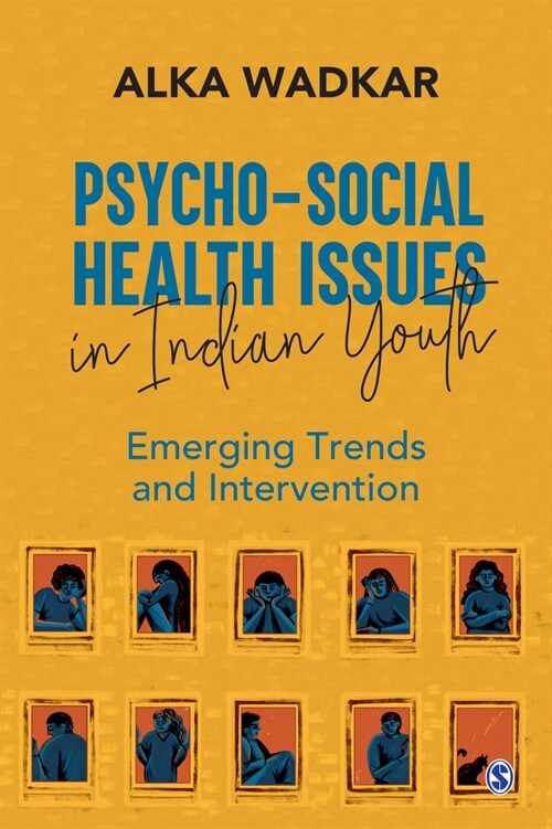 Psycho-Social Health Issues in Indian Youth: Emerging Trends and Intervention (Paperback)