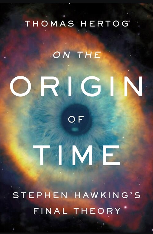 On the Origin of Time: Stephen Hawkings Final Theory (Hardcover)