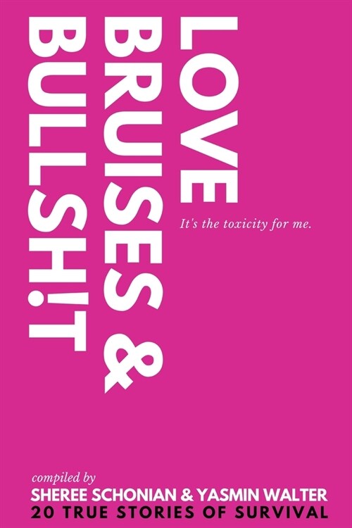 Love, Bruises & Bullsh!t (Paperback)