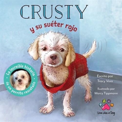 Crusty y su su?er rojo - La incre?le historia de un perrito rescatado de las calles (Paperback)